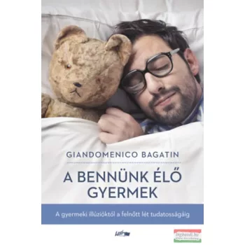 Giandomenico Bagatin - A bennünk élő gyermek