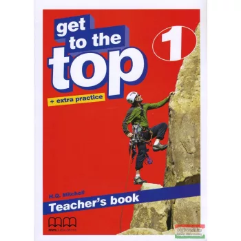 Get to the Top + extra practice 1 Teacher's Book