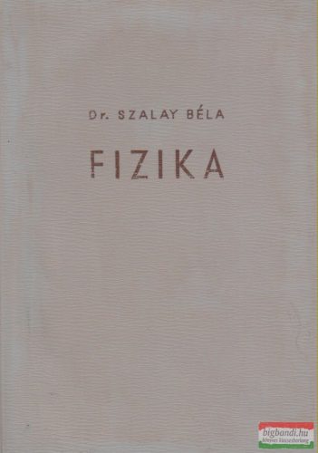 Dr. Szalay Béla - Fizika