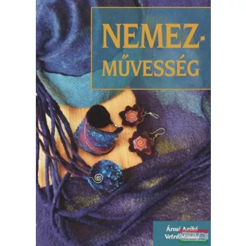 Árvai Anikó, Vetró Mihály - Nemezművesség