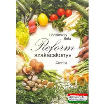 Liscsinszky Béla - Reform szakácskönyv