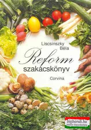 Liscsinszky Béla - Reform szakácskönyv