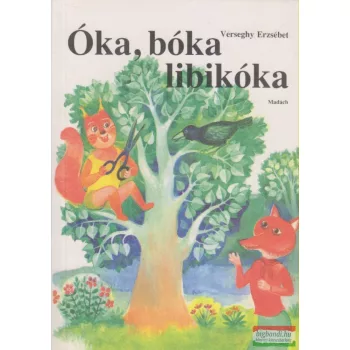 Verseghy Erzsébet - Óka, bóka libikóka