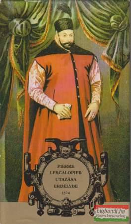 Pierre Lescalopier utazása Erdélybe (1574)