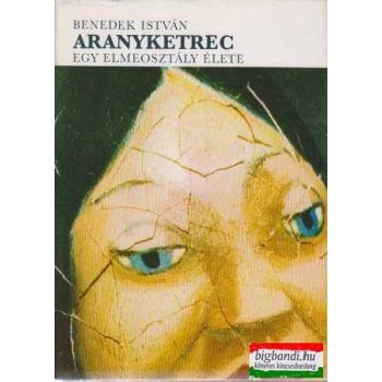 Aranyketrec - Egy elmeosztály élete