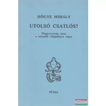 Hőgye Mihály - Utolsó csatlós?