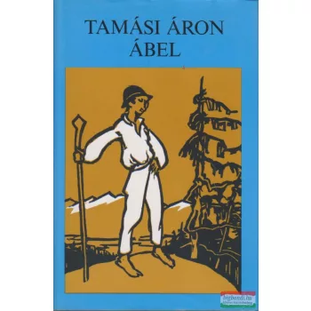   Tamási Áron - Ábel (Ábel a rengetegben / Ábel az országban / Ábel Amerikában)