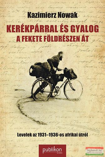 Kazimierz Nowak - Kerékpárral és gyalog a fekete földrészen át