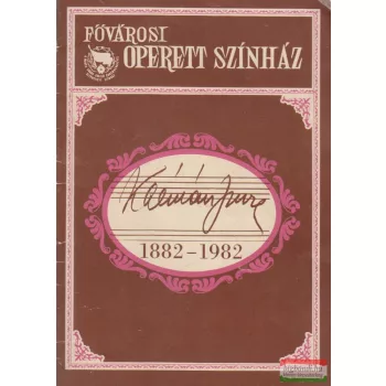 Kálmán Imre 1882-1982 - Fővárosi Operett Színház