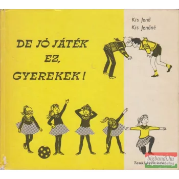 Kis Jenő, Kis Jenőné - De jó játék ez, gyerekek!