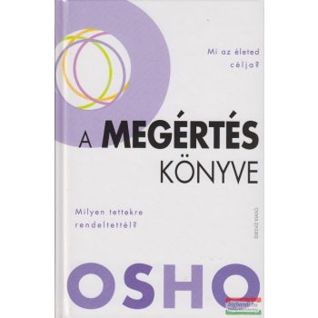   Osho - A megértés könyve - Teremtsd meg utadat a szabadsághoz!