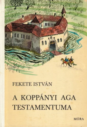 Fekete István - A koppányi aga testamentuma