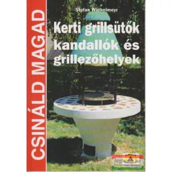 Kerti grillsütők, kandallók és grillezőhelyek