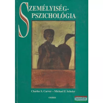   Charles S. Carver, Michael F. Scheier - Személyiségpszichológia