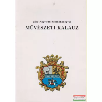   Körmendi Lajos szerk. - Jász-Nagykun-Szolnok megyei művészeti kalauz