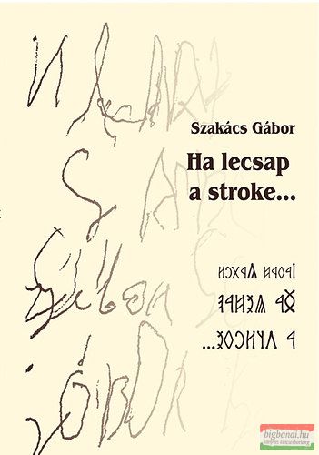 Szakács Gábor - Ha lecsap a stroke 