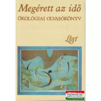 Megérett az idő (ökológiai olvasókönyv)