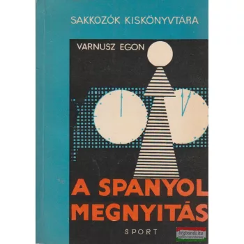 Varnusz Egon - A spanyol megnyitás