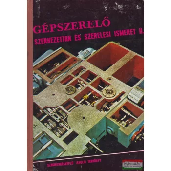   Sisa Gyula - Gépszerelő szerkezettan és szerelési ismeret II.