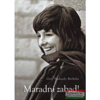 Gróf Nádasdy Borbála - Maradni zabad!