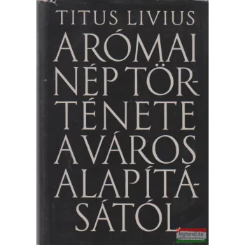   Titus Livius - A római nép története a város alapításától 4.