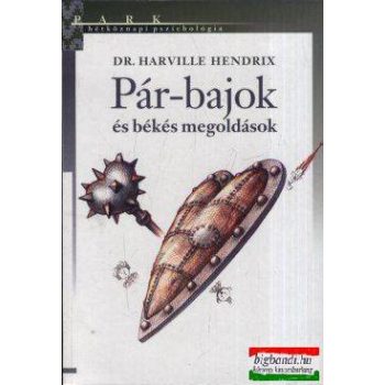   Pár-bajok és békés megoldások (hétköznapi pszichológia)