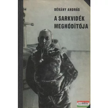 Dékány András - A sarkvidék meghódítója