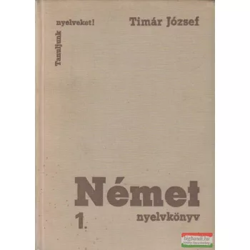 Timár József - Német nyelvkönyv 1.