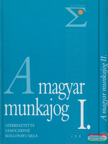 A magyar munkajog I-II.