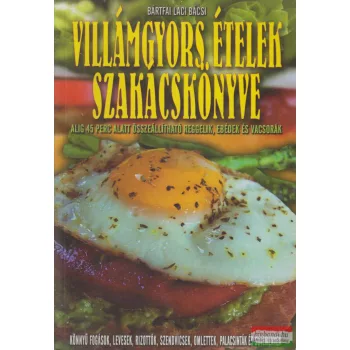 Bártfai László - Villámgyors ételek szakácskönyve