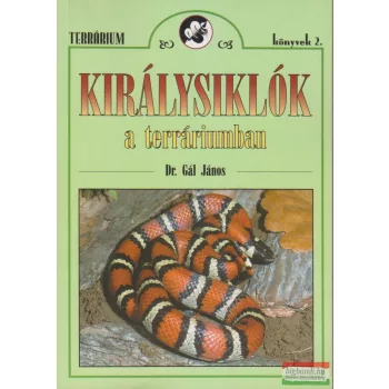 Dr. Gál János - Királysiklók a terráriumban