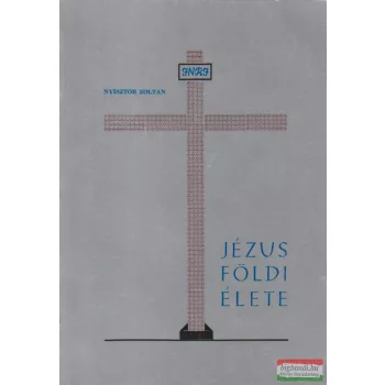 Nyisztor Zoltán - Jézus földi élete