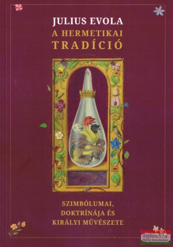 Julius Evola - A hermetikai tradíció - Szimbólumai, doktrínája és királyi művészete