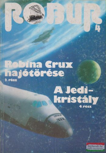 Kuczka Péter, Rigó Béla szerk. - Robur 4. - Robina Crux hajótörése 2. / A Jedi-kristály 4.