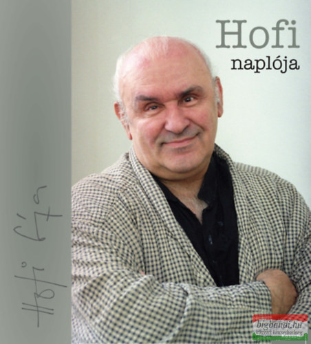 Hofi Géza - Hofi naplója