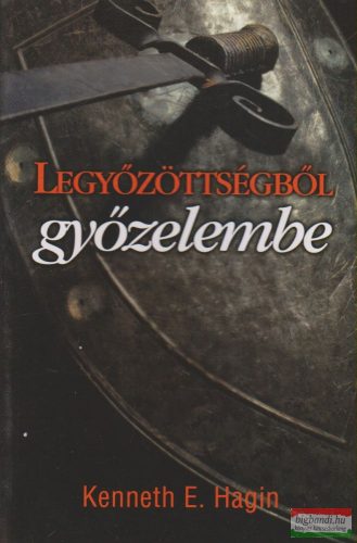 Kenneth E. Hagin - Legyőzöttségből győzelembe