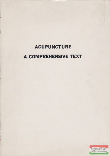 John O'Connor, Dan Bensky - Acupuncture: A Comprehensive Text