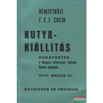   Nemzetközi CACIB kutyakiállítás katalógusa és programja 1979