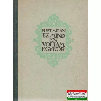 Ez mind én voltam egykor - feljegyzések az út mentén