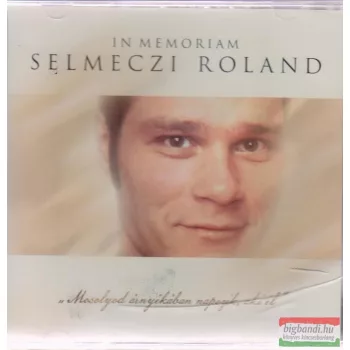 Kavicsok homlokomon - In memoriam Selmeczi Roland CD