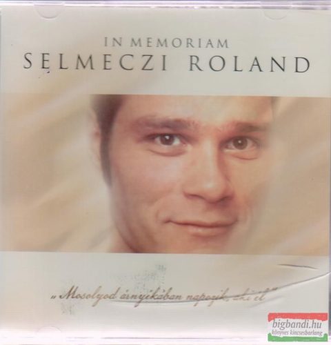 Kavicsok homlokomon - In memoriam Selmeczi Roland CD