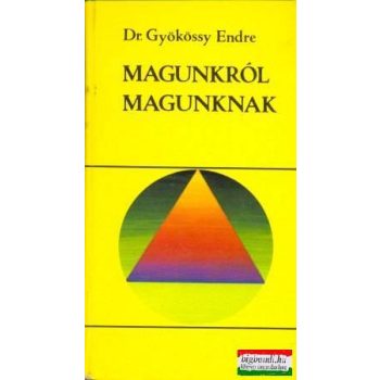 Gyökössy Endre - Magunkról magunknak