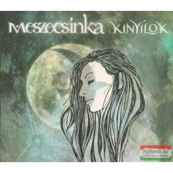 Meszecsinka - Kinyílok CD