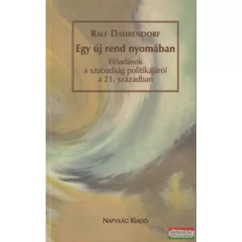 Ralf Dahrendorf - Egy új rend nyomában