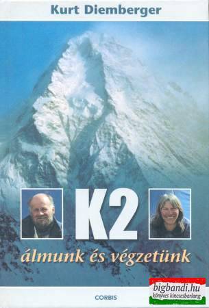 K2 álmunk és végzetünk