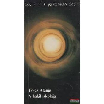 Polcz Alaine - A halál iskolája