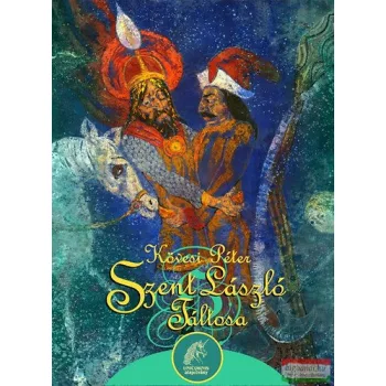 Kövesi Péter - Szent László táltosa 