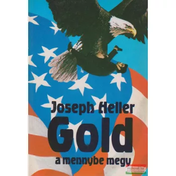 Joseph Heller - Gold a mennybe megy