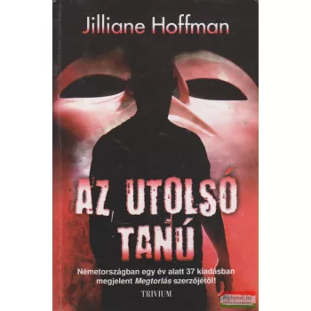 Jilliane Hoffman - Az utolsó tanú