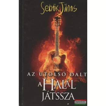 Az utolsó dalt a halál játssza